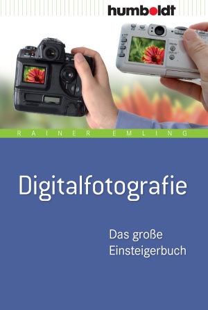 Digitalfotografie von Rainer Emling, Humboldt Verlag